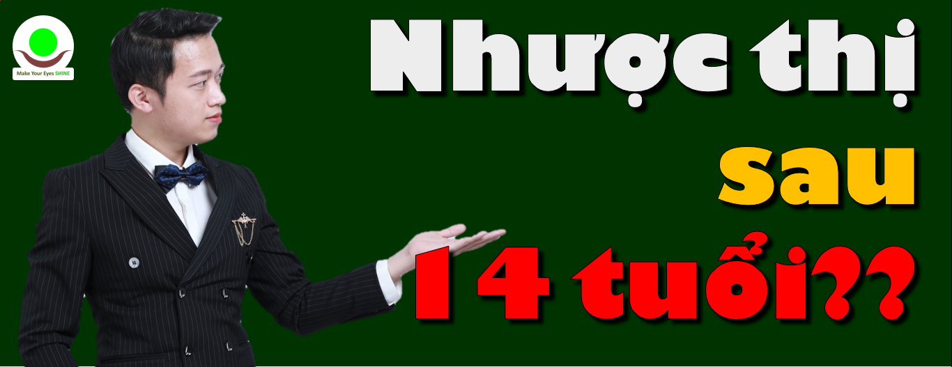 Sau 14 tuổi còn chữa được Nhược Thị do Lác Mắt, Lé Mắt? Chuyên gia giải đáp những hy vọng mới